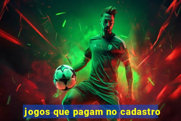 jogos que pagam no cadastro